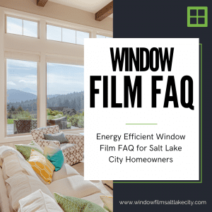 energy efficient window film faq salt lake city
